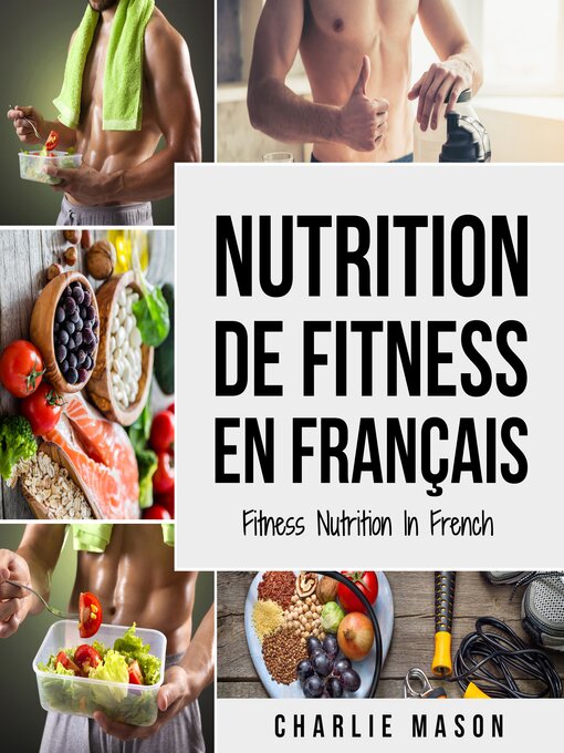 Title details for Nutrition de fitness En français/ Fitness nutrition In French by Charlie Mason - Available